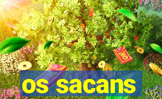 os sacans